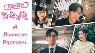 ๐ญ๐ฐ | EP 14 A Business Proposal (2023) English Sub