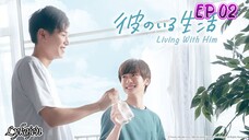 🇯🇵[BL]LIVING WITH HIM EP 02(engsub)2024