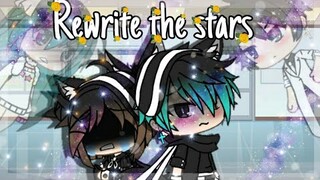 Rewrite the stars || Gacha life Music Video