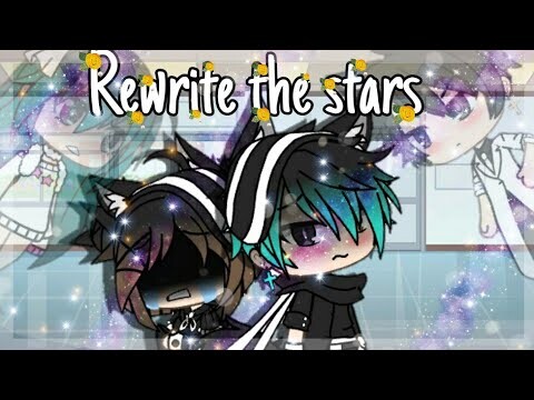 Rewrite the stars || Gacha life Music Video