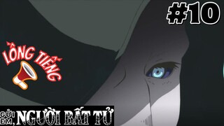 [🔊LỒNG TIẾNG - TẬP 10] Gửi Em, Người Bất Tử | To Your Eternity