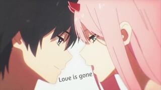 Zero Two(AMV)|Love Is Gone