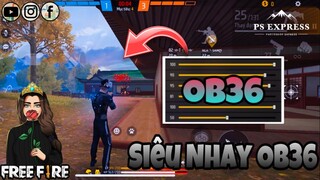 [Free Fire] Siêu Độ Nhạy Kéo Tâm OB36 Cho Oppo, SamSung, IPhone, Xiaomi, Realme Chuẩn 100% HeadShots