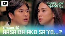 Ang Lalaki Sa Likod Ng Profile (Wilbert Ross) : Episode 10