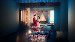 He Scheme To Marry Her Not For Power But For Her