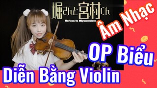 [Horimiya] Âm Nhạc | OP Biểu Diễn Bằng Violin