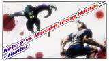 Netero vs Meruem-Người chiến thắng có tất cả | Epic Hunter × Hunter