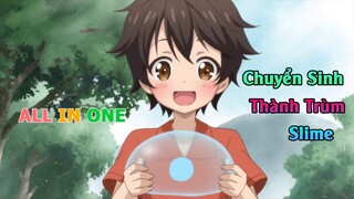ALL IN ONE | Chuyển Sinh Đến Dị Giới Main Trở Thành Ông Trùm Slime | Tóm Tắt Anime | Trà Sữa Studio