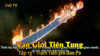 Vạn Giới Tiên Tung Tập 13 - Trảm Tiên phi đao P2