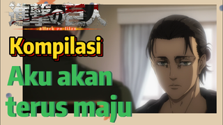 [Attack on Titan] Kompilasi | Aku akan terus maju