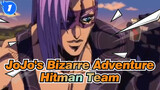 JoJo's Bizarre Adventure
Hitman Team_1