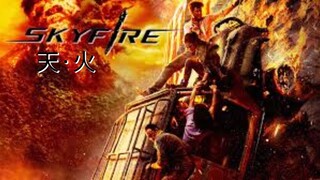 🇨🇳  天·火  Skyfire (w/Eng sub)  2019