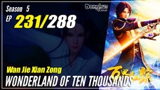 【Wan Jie Xian Zong】 S5 EP 231 (407) Wonderland Of 10.000 | Donghua 1080P