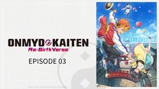 Onmyou Kaiten Re:Birth EP 03