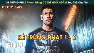 KẺ TRỪNG PHẠT Thanh Trừng Cả THẾ GIỚI NGẦM Báo Thù Cho Vợ || Phê Phim Review