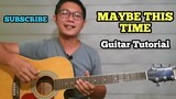 MAYBE THIS TIME | GUITAR TUTORIAL FOR BEGINNERS