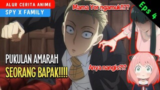 ANYA DIBUAT NANGIS!!! Loid dan Yor Auto Ngamuk!?! - Alur Cerita Anime Spy x Family Episode 4