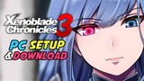 Xenoblade Chronicles 3 XCI Download - Full PC Setup Guide