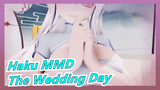 [Haku MMD] The Wedding Day