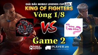 Mobile Legends: Bang Bang | KING OF FIGHTER VÒNG 1/8 DARK DRAGON VS HỘI BÓNG GỒNG GAME 2