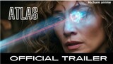 ATLAS _ Official Trailer _ Netflix---Full Movie : Link In Description