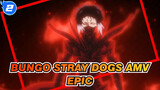 Bungo Stray Dogs AMV
Epic_2