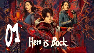 🇨🇳EP 1 | Hero is Back (2024) [EngSub]