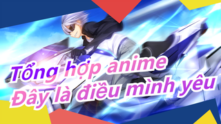 [Tổng hợp anime/Kinh điển/AMV] Mình dành tình yêu sâu sắc cho thế giới ảo này