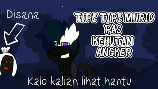 TIPE TIPE MURID PAS MASUK KEHUTAN ANGKER🤣😂