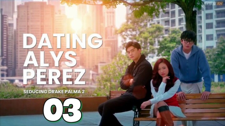Dating Alys Perez - Episode 3 ENGSUB