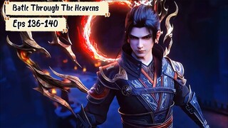 Battle Trough The Heavens S5 Eps 136-140 Sub Indo Hd