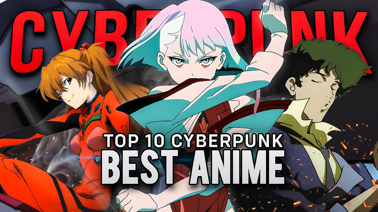 Japan Nakama  Top 10 Cyberpunk Anime You Should Know