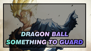 Dragon Ball|I have something to guard even if I bet my life on it.