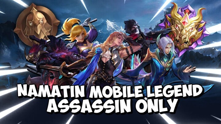 NAMATIN MOBILE LEGEND TAPI ASSASSIN ONLY