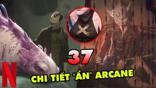 TOP 37 chi tiết ẨN thú vị nhất trong ARCANE mùa 1 mà có thể bạn đã bỏ lỡ