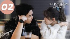 ENG SUB _ Amidst a Snowstorm of Love _ EP02 _ 在暴雪时分 _ Wu Lei_ Zhao Jinmai🫰