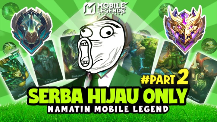 Namatin Mobile legend Tapi Serba Hijau Only