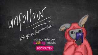 Unfollow - Khôi Vũ Ft. Max Benderz「Official MV Lyrics」