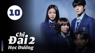 Tập 10 - END| Chị Đại Học Đường (Phần 2) - Bitch x Rich (Season 2) (Jang Deok Su, Jang Sung Yoon,..)