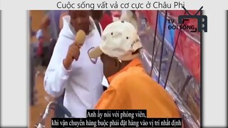 cuộc sống vất vả cơ cực ở châu phi _phần 3