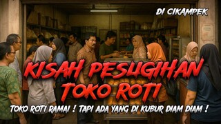 Ngeri! Kisah Pesugihan Toko Roti Di Cikampek! Tumbal Karyawan Yang Di Kubur Di Dalam Toko
