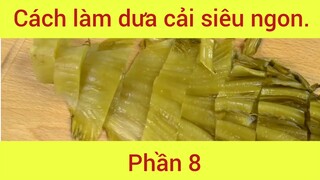 Cách làm dưa cải siêu ngon phần 8