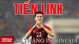 Tiến Linh trả lời cực gắt trước trận đội tuyển Việt Nam đấu Indonesia. VÒNG LOẠI WORLD CUP 2022