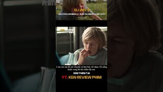 [Tóm Tắt Phim Kinh Dị] Cậu Bé mắc phải 1 căn bệnh CH.Ế.T NGƯỜI | Eli 20019 | Ken Review Phim - Pt10