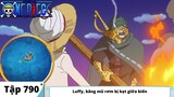 One Piece Tập 790 | Luffy, băng nón rơm bị kẹt thân thích biển lớn | Đảo Hải Tặc Tóm Tắt Anime (Lồng giờ bựa)