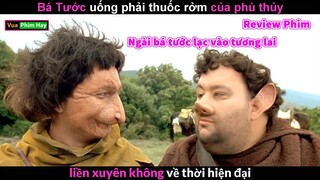 Thuốc Thần Kì uống vào có thể Vi Vu ở Tương Lai - review phim Les Visiteurs