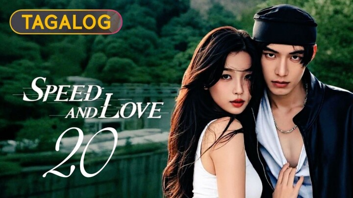 Speed and Love - Episode 20 [Tagalog Dubbed]