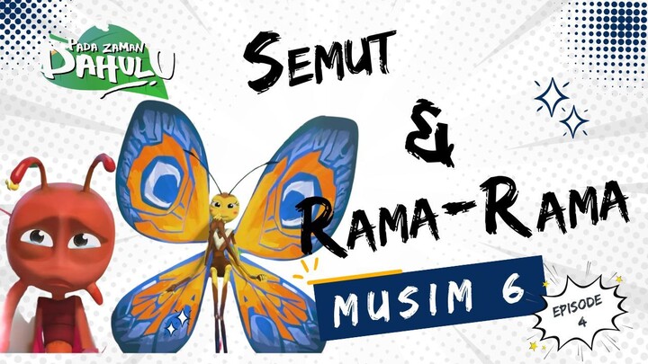 Pada Zaman Dahulu S06E04 - Semut dan Rama Rama