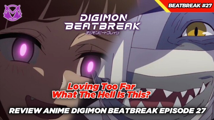 Episode Nyimeng! Bucin Semua! Kanokari Mana Bisa Gini! Review Anime Digimon Beatbreak Episode 27