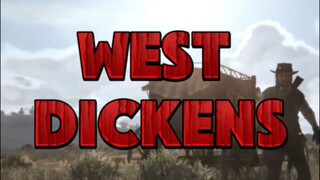 EPISODE 8- WEST DICKENS (RED DEAD REDEMPTION)